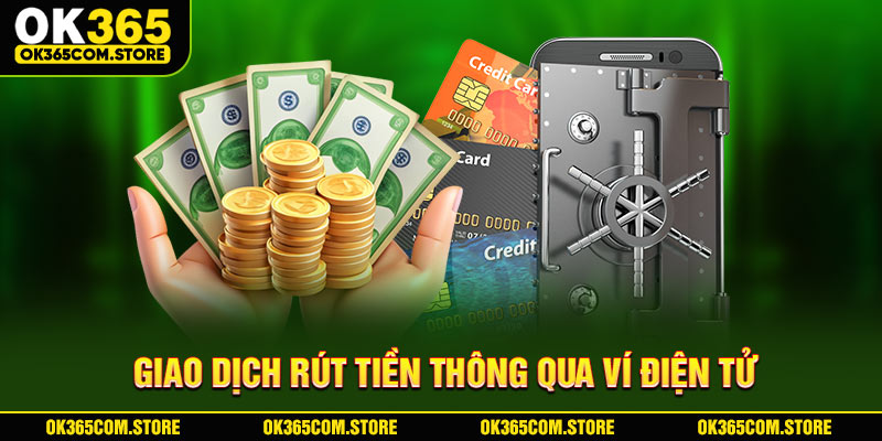 Giao dịch rút tiền thông qua ví điện tử